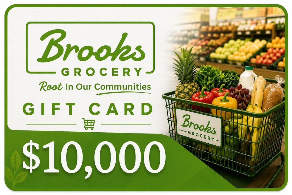 $10,000 gift card to Brooks Grocery, courtesy of Brooks Grocery.